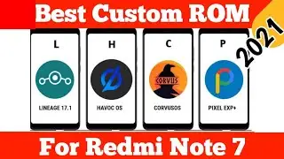 Best Custom ROMs for Redmi Note 7 | Redmi Note 7 Four Best Custom ROM [2021]