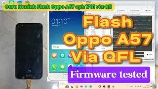 Cara Flash Oppo A57 Via Qfil - Flash Oppo A57 cph 1701 dengan Qfil -