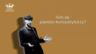 Kim są pianiści-korepetytorzy? - Operowym głosem #21
