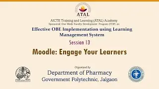 Session 13: Moodle: Engage Your Learners by Dr. Prashant Aragade