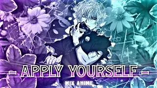 apply yourself  [+Project-File] | mix anime -  mep Edit [AMV]