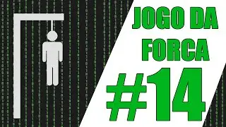 JOGO DA FORCA AULA 14 - ARRUMANDO ERROS FINAL