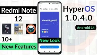Redmi Note 12 HyperOS 1.0.4.0 Update | Android 14 | 10+ New Features | Redmi Note 12 New Update