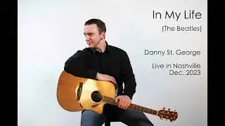 In My Life (Cover) - Danny St. George