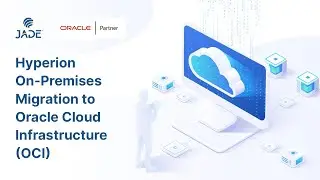 Hyperion On-Premises Migration to Oracle Cloud Infrastructure (OCI) | Jade