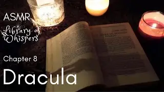 ASMR | 🦇 DRACULA! Chp 8 - A Whispered Reading - 🧛 Bram Stoker