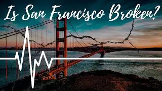 Is San Francisco Broken?