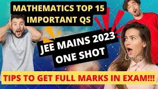 🔴TOP 15 MOST IMPORTANT MATHEMATICS QS FOR JEE MAINS 2023 - ALGEBRA |  #jeemain2023 #jeemaths