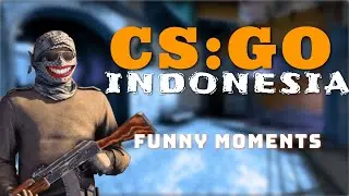 Fire in the Hole...!!! || CS:GO Indonesia Funny Moments