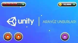 22. Unity 3D - Arayüz Unsurları