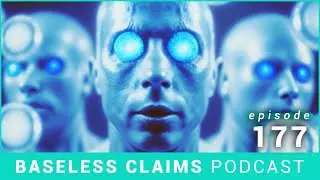 The Immaculate Mitosis of the Blue Man Group | Baseless Claims Podcast Ep. 177