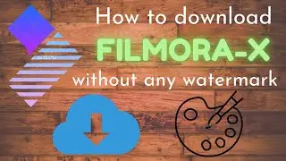 How to download |FILMORA-X| , without watermark