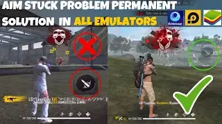 Aim stuck problem solved in Emulators