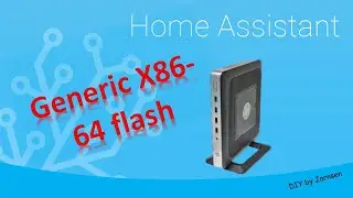 Home Assistant: Thin Client HP T630 (Generic X86-64) installieren - Schritt für Schritt Anleitung