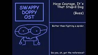 (Swapped Ost) - Have Courage, It's That Stupid Dog ... Squid Dog Boss (5)