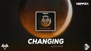 NEFFEX - Changing [Lyrics]