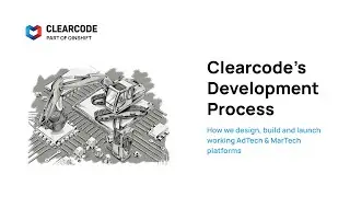 Clearcode's Development Process Video — How We Design, Build and Launch AdTech & MarTech Platforms