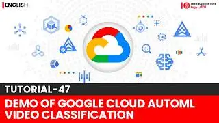Demo of Google Cloud AutoML Video Classification | Tutorial-47 @TheEducationByte