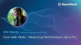 Ofir Elarat @ ReactNext 24` | Core Web Vitals – Measuring Performance Like a Pro