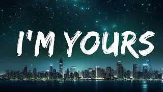 Jason Mraz - I'm Yours (Lyrics) |15min