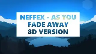 NEFFEX - AS YOU FADE AWAY | 8D AUDIO | 8D VERSION | 8D POINT