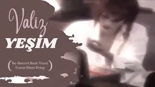 Yeşim - Valiz (Back Vocal: Yunus Emre Ersoy)