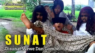 SUNAT, Disunat Wewe Dan Gombel - Film Pendek Horor Komedi Ngapak