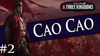 Total War: THREE KINGDOMS Cao Cao Campaign #2