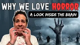 Why We Love Scary Things? I A Look Inside The Brain
