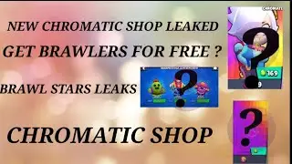 NEW CHROMATIC SHOP LEAKED | GET FREE BRAWLERS ? | BRAWL STARS LEAKS |