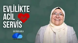EVLİLİKTE ACİL KURTARMA - DOKTOR FİGEN ABLA