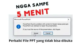 Memperbaiki File Powerpoint yang tidak bisa di Buka | nggak sampe 5 Menit
