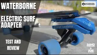 WATERBORNE SURF ADAPTER  - How to convert an electric skateboard to an electric SURFKATE !!!