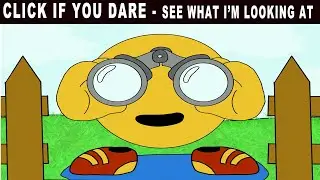 YOU WON'T BELIEVE WHAT I'M LOOKING AT - DARE TO SEE AND LAUGH