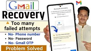 Too many failed attempts Gmail fix | Google account recovery too many failed attempts
