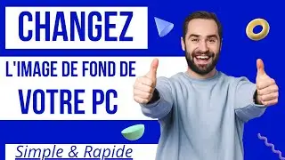 COMMENT CHANGER L'IMAGE DE FOND DE SON PC