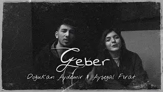 Doğukan Aydemir & Ayşegül Fırat - Geber (Cover)