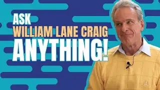 Ask William Lane Craig Anything! on Unbelievable?