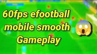 Get Smooth 60fps Gameplay on eFootball Mobile - You Won't Believe What We Did!