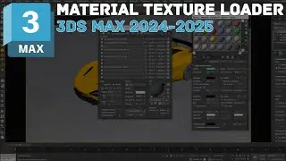 MATERIAL TEXTURE LOADER - 3DS MAX 2024 2025