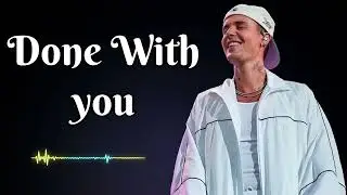 Justin bieber - Done With You