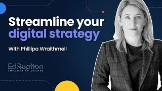 Streamline your school's digital strategy | Philippa Wraithmell EdRuption