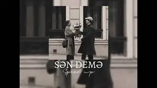 Ahmed Mustafayev - Sən Demə /speed up/