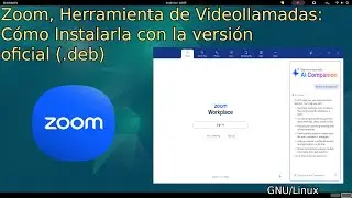 Zoom, Videollamadas: Instalar con la versión oficial (.deb) en Debian GNU/Linux