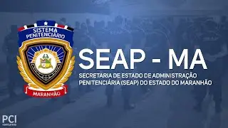 Seap - Maranhão tem novo Processo Seletivo para auxiliar de segurança penitenciária
