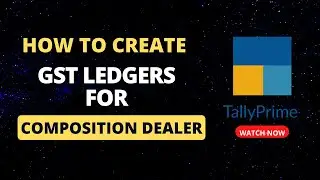 How To Make GST Ledgers For Composition Scheme In Tally Prime | Accounts First