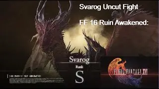 FINAL FANTASY XVI Option Boss: Svarog uncut fight & locatiom