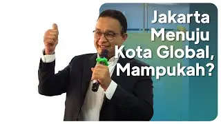Jakarta Menuju Kota Global, Mampukah?