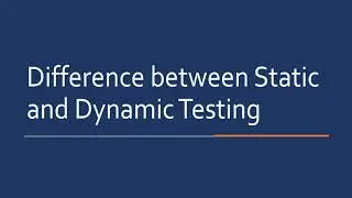 Difference between Static and Dynamic Testing