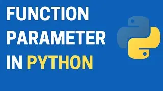 26. Understanding Function Parameters in Python | Python Beginner Series